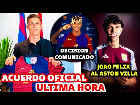 ACUERDO OFICIAL, BARCELONA NUEVO FICHAJE, DANI OLMO - NICO WILLIAMS COMUNICADO - JOAO FELIX SE VA