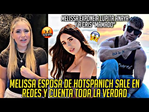 MELISSA ESPOSA DE HOTSPANICH CUENTA TODA LA VERDAD DE LUPITA ANAYA Y EL MAMADO