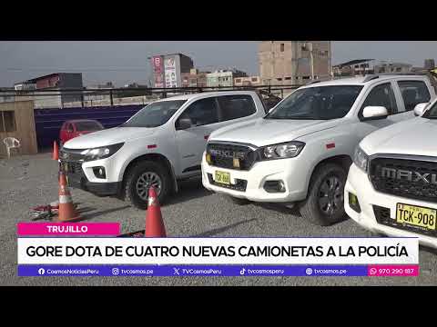 Trujillo: GORE dota de cuatro nuevas camionetas a la policía