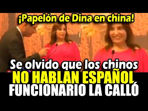 Dina Boluarte llega a China y hace papelón, se olvida que los chinos no hablan español