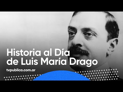 6 de mayo: Nacimiento de Luis María Drago - Historia al Día