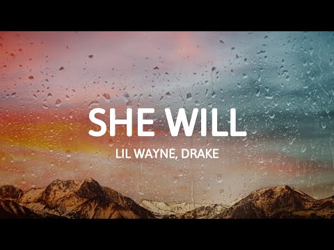 Lil Wayne, Drake - She Will (Lyrics)