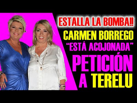 ESTALLA LA BOMBA!! CARMEN BORREGO ESTÁ ACOJONADA. LE PIDE UNA PETICIÓN A TERELU CAMPOS.