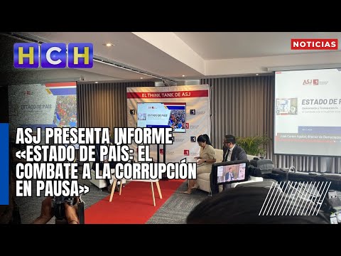 ASJ presenta informe «Estado de País: El combate a la corrupción en pausa»