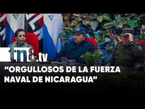 Presidente Daniel Ortega: «Orgullosos de la Fuerza Naval de Nicaragua en su 43 aniversario»