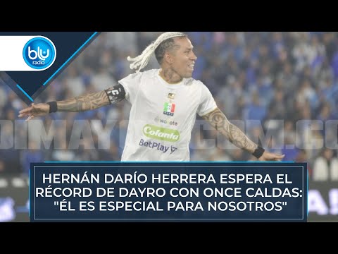 Hernán Darío Herrera espera el récord de Dayro con Once Caldas: Él es especial para nosotros