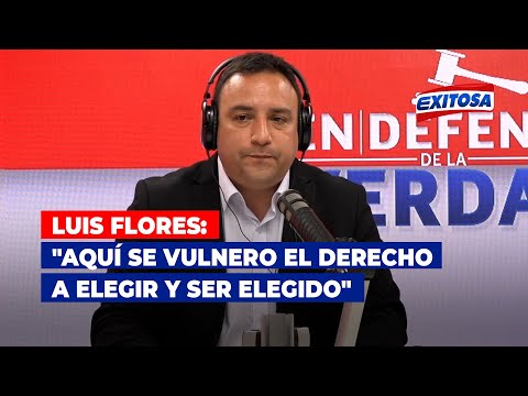 Luis Flores: Aquí se vulnero el derecho a elegir y ser elegido