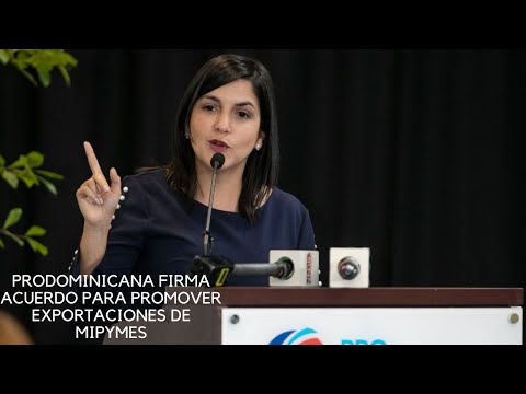 PRODOMINICANA FIRMA ACUERDO PARA PROMOVER EXPORTACIONES DE MIPYMES #ReporteExpresso
