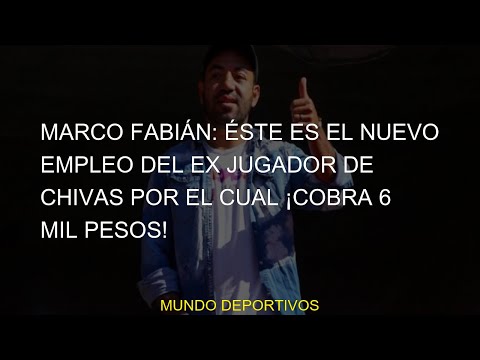 #nuevo #empleo #Marco #jugador #Fabián #Éste #Mazatlán #Chivas #pesos #cobra