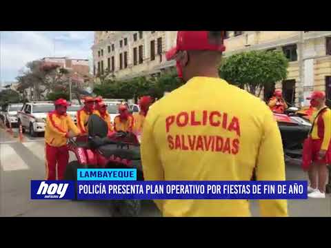 Lambayeque: Policía presenta plan operativo por fiestas de fin de año
