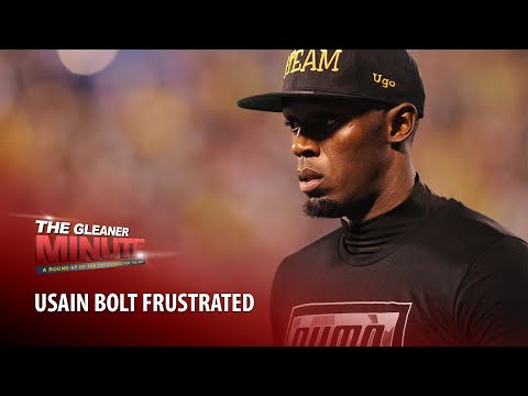 THE GLEANER MINUTE: Usain Bolt furious | Mayberry cyber attack | Ex-teacher sentenced