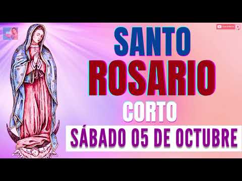 EL SANTO ROSARIO CORTO DE HOY SÁBADO 5 DE OCTUBRESANA MI VIDA