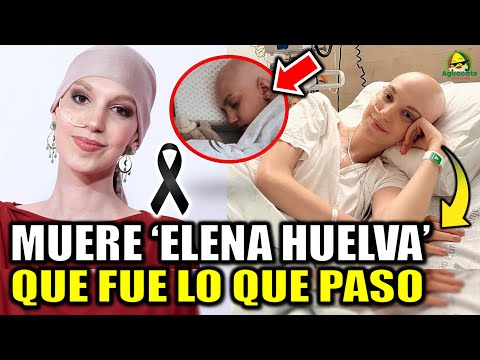 Elena Huelva DETALLES de su MUERTE | muere influencer querida por muchos elena huelva a sus 20 años