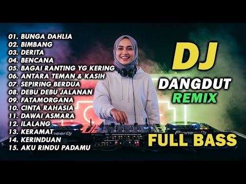 DJ REMIX DANGDUT LAWAS FULL BASS || DJ BUNGA DAHLIA | DJ BAGAI RANTING YANG KERING