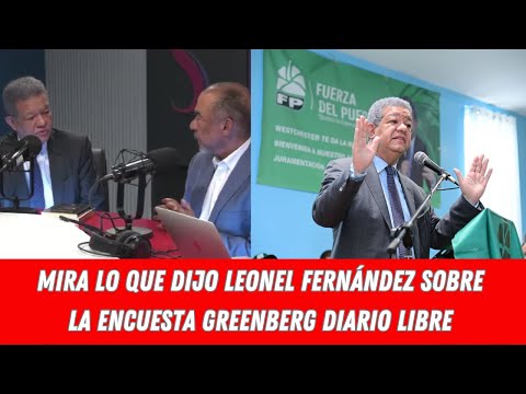 Leonel Fernández cuestiona encuesta Greenberg Diario Libre