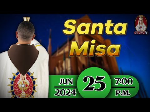 Santa Misa en Caballeros de la Virgen, 25 de junio de 2024  7:00 p.m.