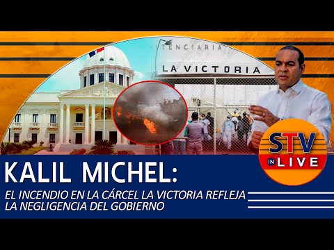 KALIL MICHEL: EL INCENDIO EN LA CÁRCEL LA VICTORIA REFLEJA LA NEGLIGENCIA DEL GOBIERNO
