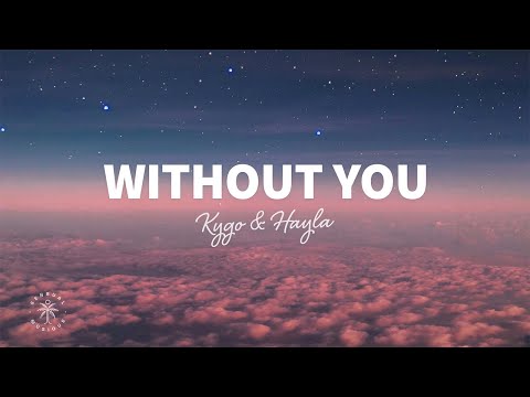 Kygo & HAYLA - Without You (Lyrics)