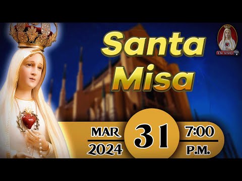 Santa Misa  Domingo 31 de marzo 7:00 p.m. | Caballeros de la Virgen