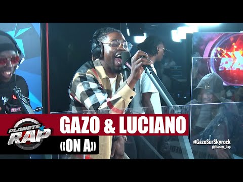 Gazo "On a" ft Luciano #PlanèteRap