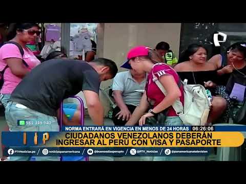BDP ciudadanos venezolanos deberán ingresar al Perú con visa y pasaporte