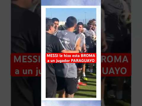 MESSI le hizo esta BROMA a un jugador PARAGUAYO | #Messi hizo reír a #Argentina #Paraguay #Futbol