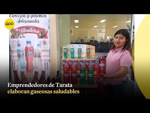Emprendedores de Tarata elaboran gaseosas saludables