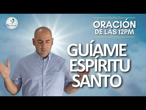 Guíame Espíritu Santo | Oración de las 12pm