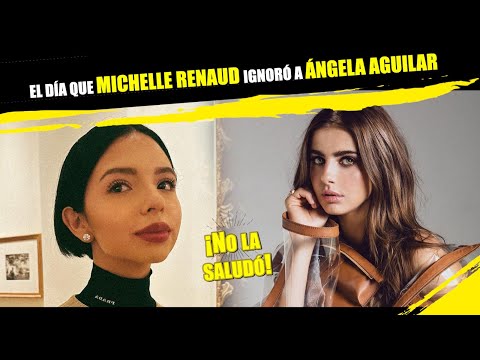 El día que Michelle Renaud ignoró a Ángela Aguilar