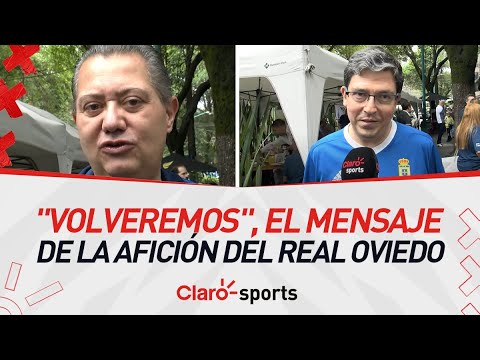 Volveremos, el mensaje de la afición del Real Oviedo en México