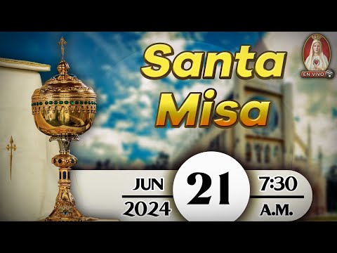 Santa Misa en Caballeros de la Virgen, 21 de junio de 2024 ? 7:30 a.m.