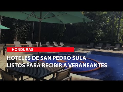 Hoteles de San Pedro Sula listos para recibir a veraneantes