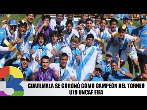 Guatemala se coronó como campeón del Torneo U19 UNCAF FIFA