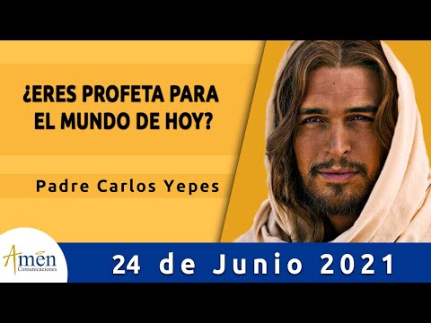 Evangelio De Hoy Jueves 24 Junio 2021 l Padre Carlos Yepes l Biblia