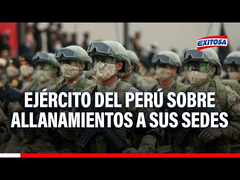Ejército del Perú se pronuncia tras allanamientos a sus sedes