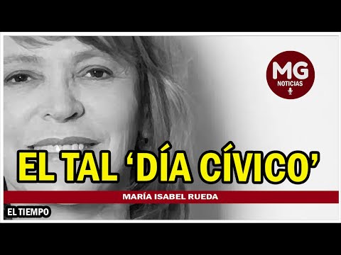 EL TAL 'DÍA CÍVICO'  Opinión de María Isabel Rueda