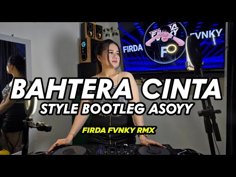 DJ BAHTERA CINTA H.RHOMA IRAMA STYLE BOOTLEG ASOYY MENKANE DC TIKTOK VIRAL FULL BASS BY FIRDA FVNKY