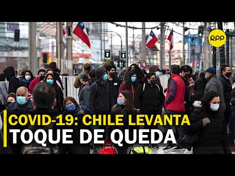 COVID: Chile finaliza toque de queda después de un año y medio de pandemia
