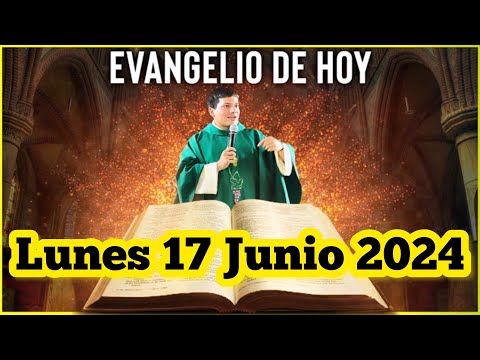 EVANGELIO DE HOY Lunes 17 Junio 2024 con el Padre Marcos Galvis