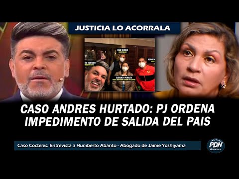 ANDRES HURTADO EN PROBLEMAS ORDENAN IMPEDIMENTO DE SALIDA DEL PAIS | ABOGADO PENALISTA ANALIZA CASO