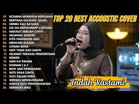 Indah Yastami Top 20 Best Akustik Terpopuler | Sejarah Mungkin Berulang | Indah Yastami Full Album