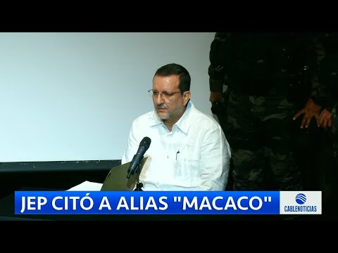 La JEP cita a ‘Macaco’ a sustentar declaraciones en relación con la parapolítica