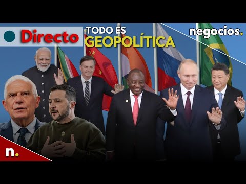 Todo es geopolitica: Cumbre BRICS, Putin acusa a Occidente y Borrell defiende ataques en Moscú