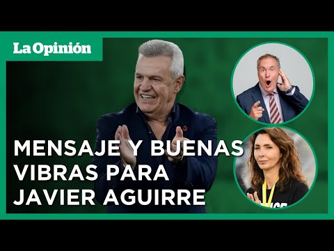 Javier Aguirre en el Tricolor: Andrés Cantor y Natalia Astráin confían en el 'Vasco' | La Opinión