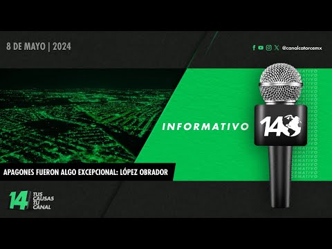 Informativo14: Apagones fueron algo excepcional: López Obrador