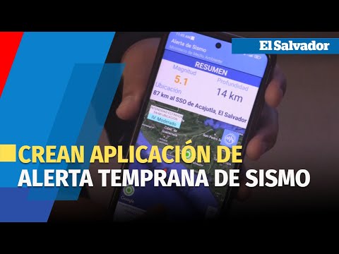 Crean aplicación para alertar sobre sismos antes de ser sentidos en El Salvador