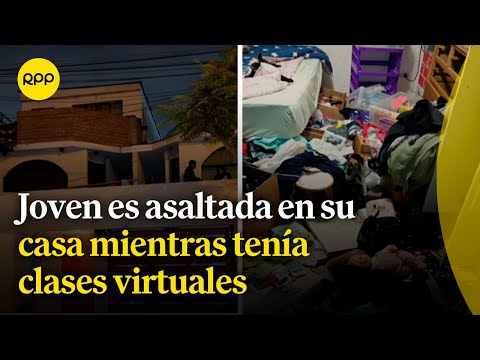 Cercado de Lima: Joven fue asaltada en su propia casa mientras tenía clases virtuales