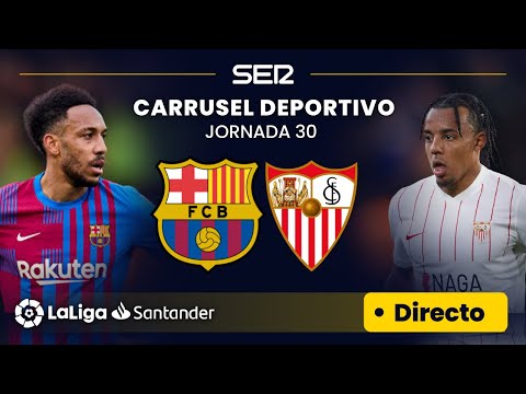 ? EN DIRECTO | FC BARCELONA - SEVILLA FC #LaLiga Jornada 30