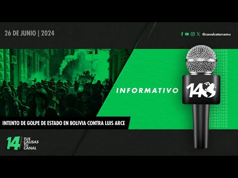 Informativo14: Intento de Golpe de Estado en Bolivia contra Luis Arce