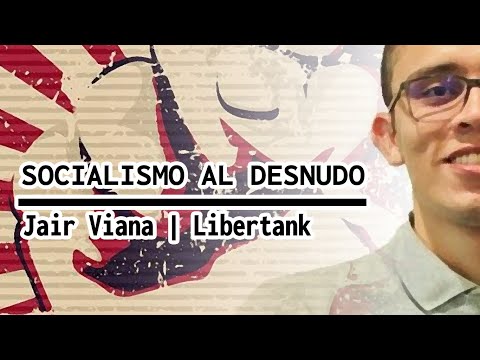 ALERTA ? SOCIALISMO AL DESNUDO: Por Jair Viana Libertank